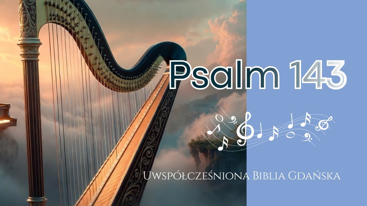 Psalm 143 - Prośba o prowadzenie &ndash; poczujesz pok&oacute;j!