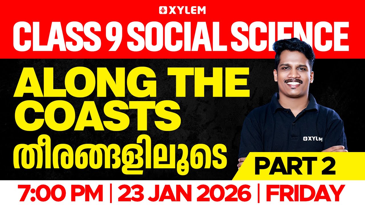 Class 9 Social Science | Along The Coasts - തീരങ്ങളിലൂടെ - Part 2 | Xylem Class 9