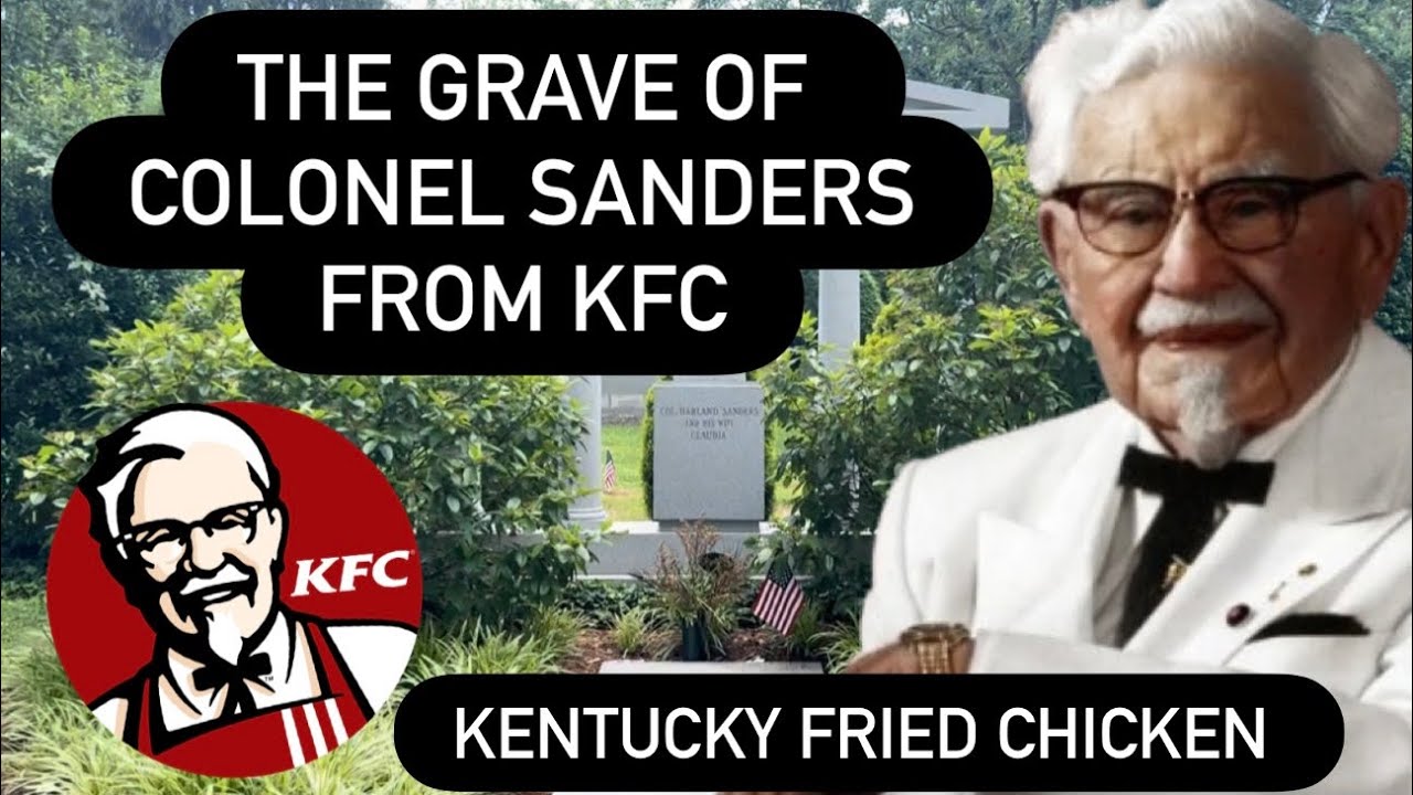 THE GRAVE OF COLONEL SANDERS KFC KENTUCKY FRIED CHICKEN Plus Tales From My Delinquent Childhood 