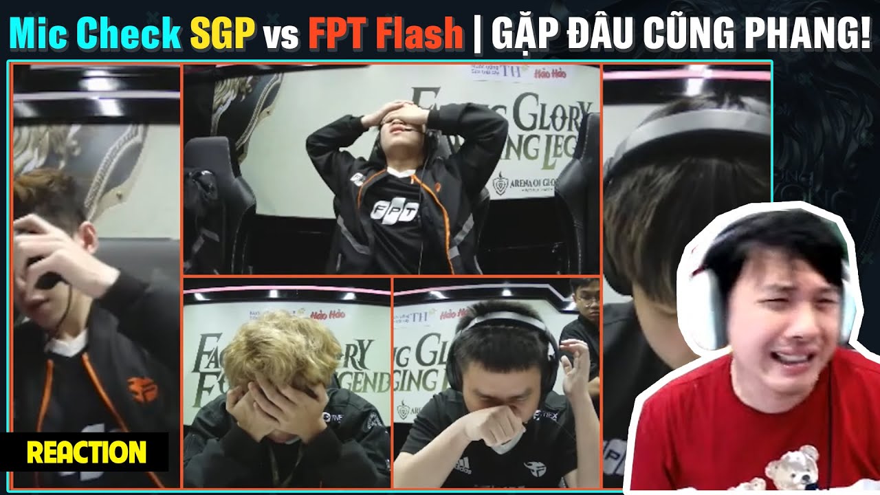 Mic Check SGP vs FPT Flash: Gặp Đâu Cũng Phang!!! | BLV Thanh Tùng