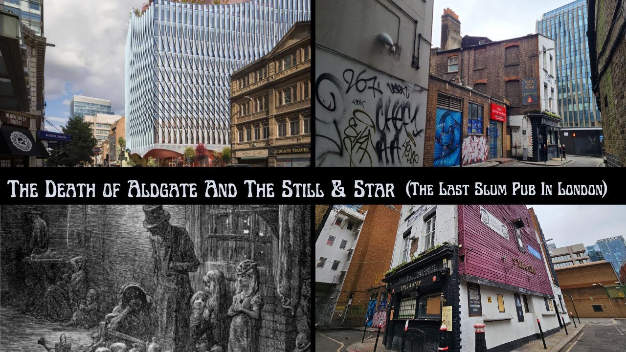 Episode 16: The Death of Aldgate & The Still & Star (The Last Slum Pub In London)