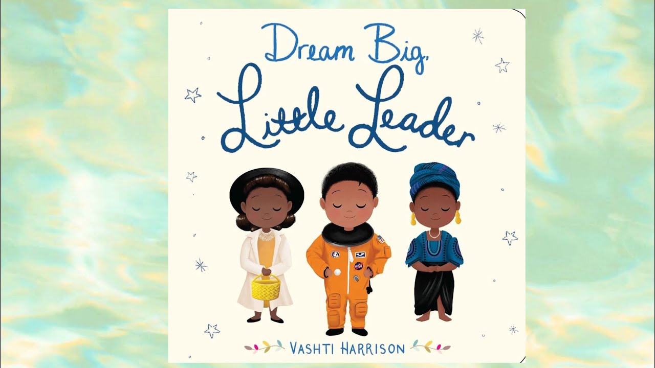 Dream Big Little Leader | Read Aloud