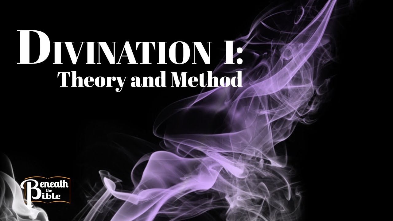 Divination in the Ancient Near East: Theory and Method