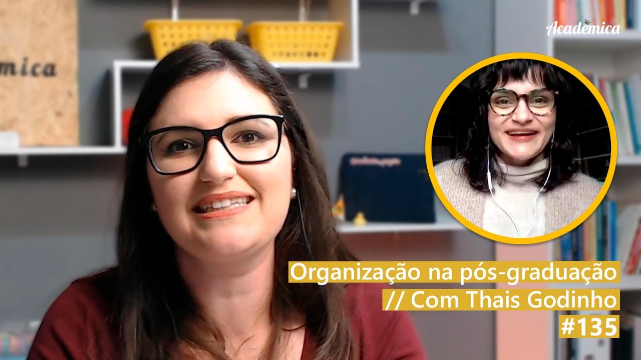 Organização na pós-graduação // Com Thais Godinho - Pesquisa na prática 135