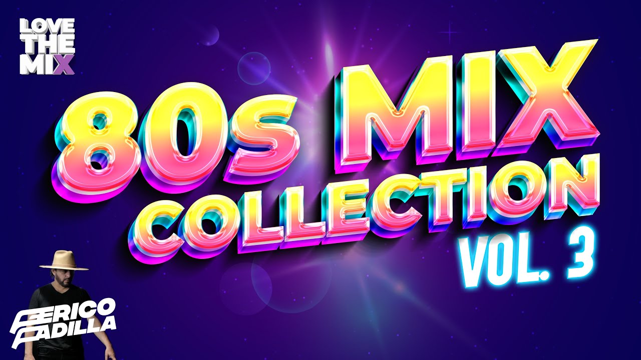 80s MIX COLLECTION VOL. 3 | Eighties | Ochentas Mix by Perico Padilla #80s #80smusic #eighties