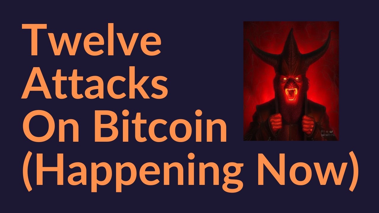 12 Attacks On Bitcoin (Happening Now)