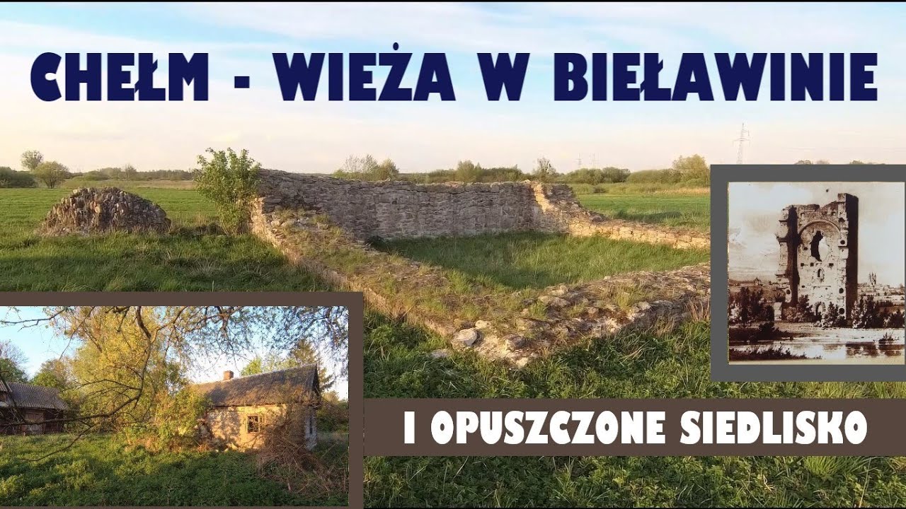 Chełm - Bieławin - historia, rekonstrukcja średniowiecznej wieży i krótki urbex w starym siedlisku