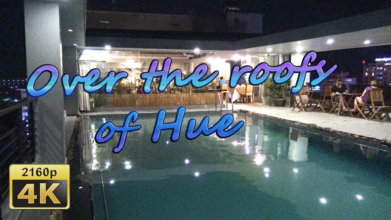Romance Hotel and View from Rooftop in Hue - Vietnam 4K Travel Channel