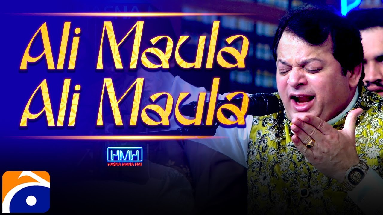 Ali Maula Ali - Asif Ali Khan Santoo - Hasna Mana Hai - Tabish Hashmi - Geo News