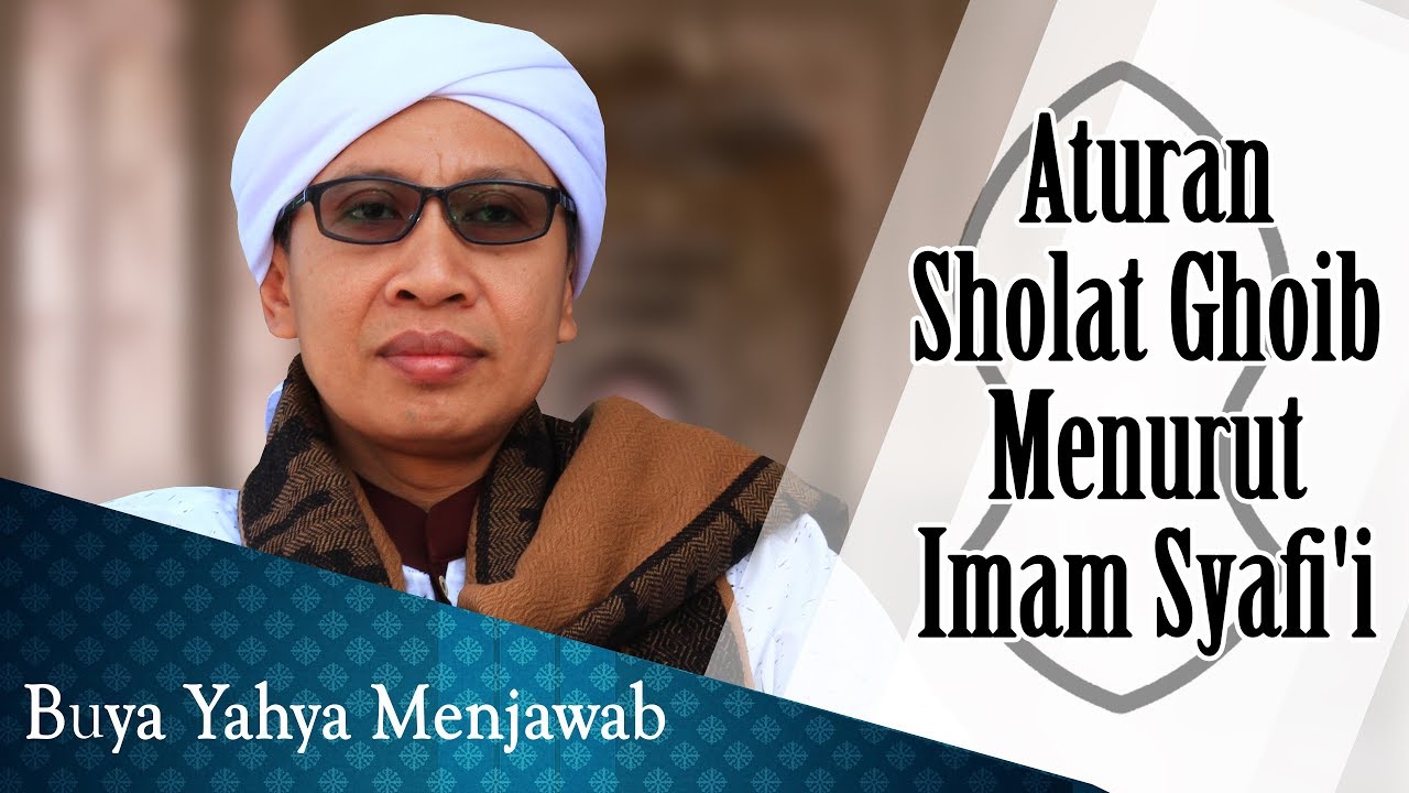 Aturan Sholat Ghoib Menurut Imam Syafi'i - Buya Yahya Menjawab