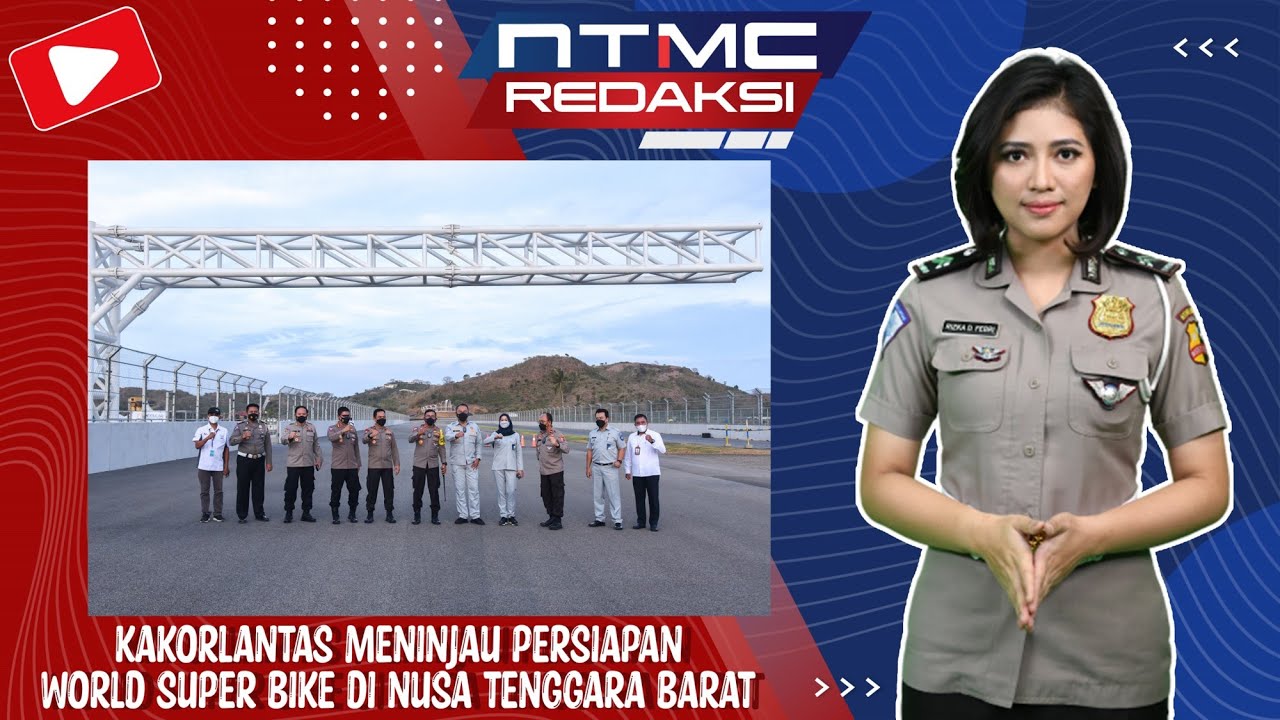 KAKORLANTAS MENINJAU PERSIAPAN WORLD SUPER BIKE DI NUSA TENGGARA BARAT | NTMC CHANNEL