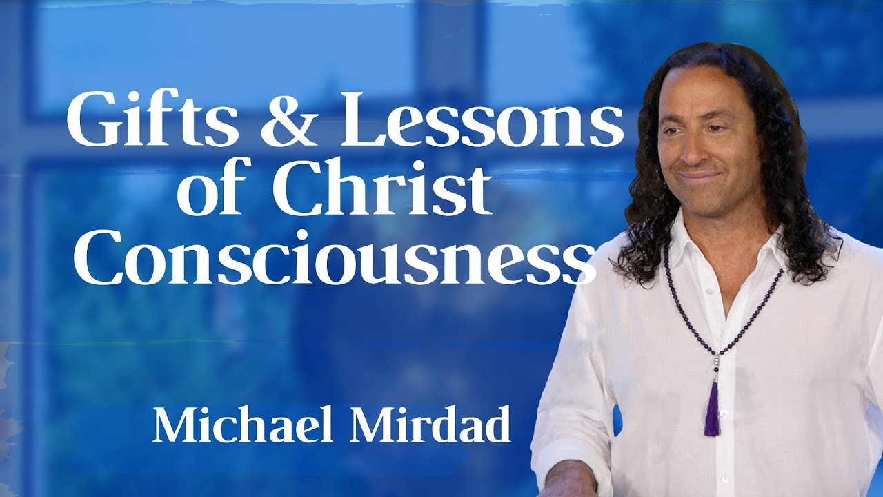 Gifts and Lessons of Christ Consciousness