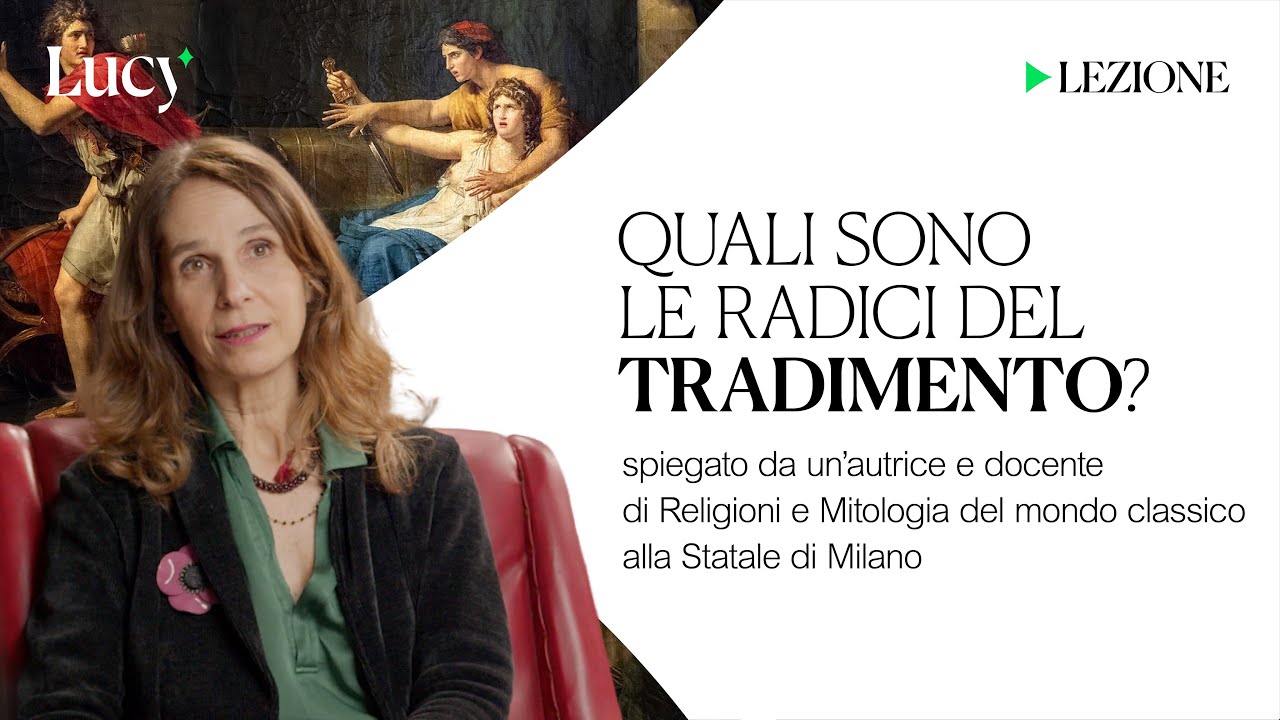Quali sono le radici del tradimento? | La lezione di Silvia Romani | Lucy - Sulla cultura