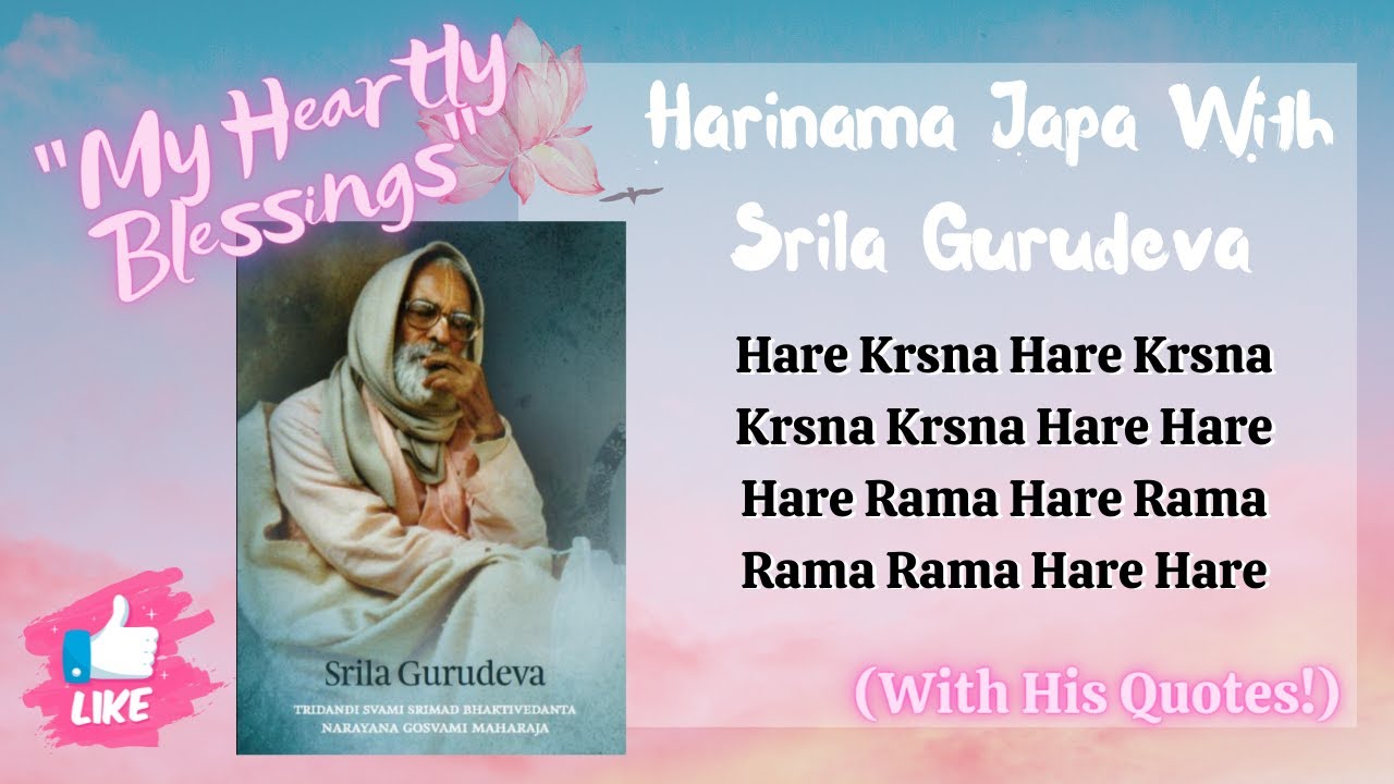 Harinama Japa With Srila Gurudeva,  Sri Srimad Bhaktivedanta Narayana Gosvami Maharaja +Quotes