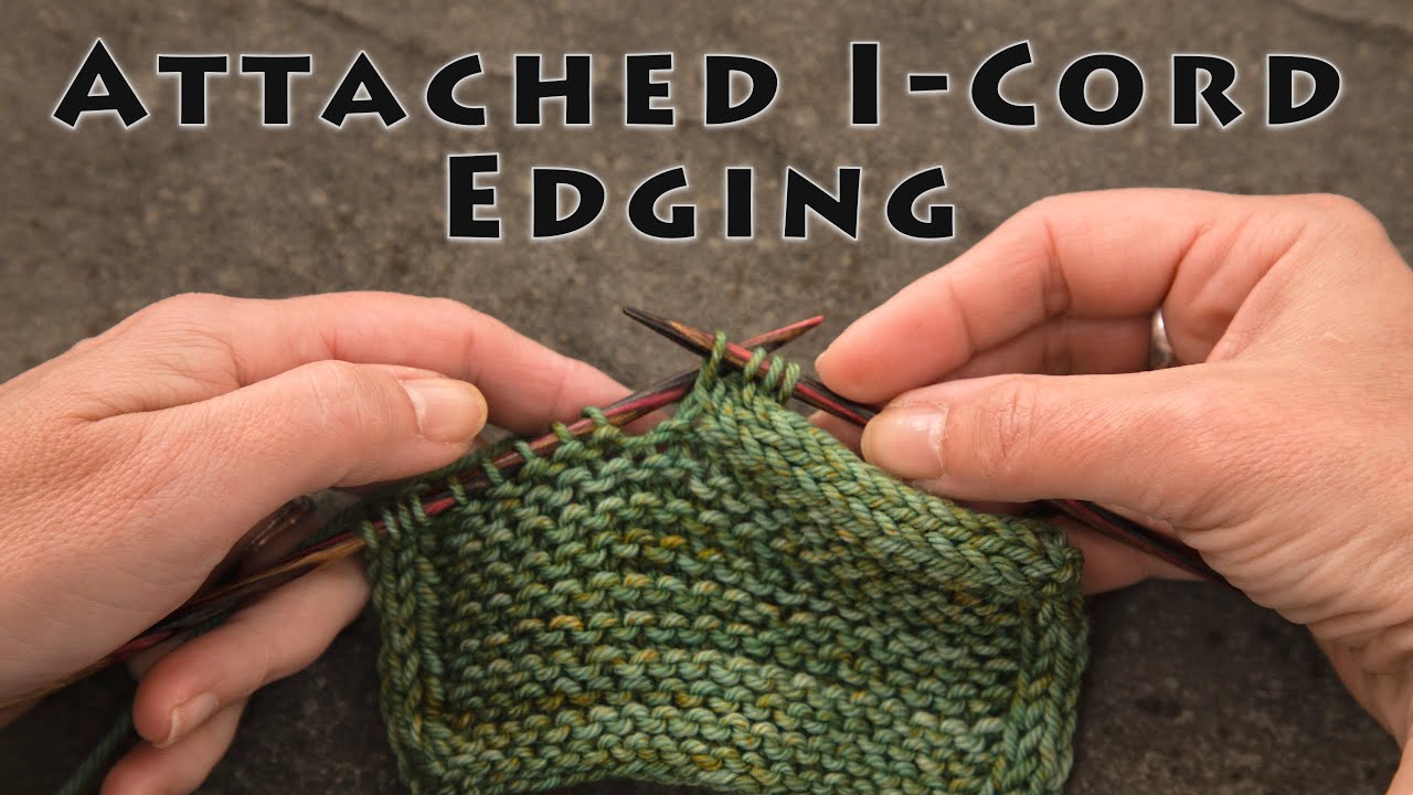 #KnitTip: Attached I-Cord Edging Video Tutorial