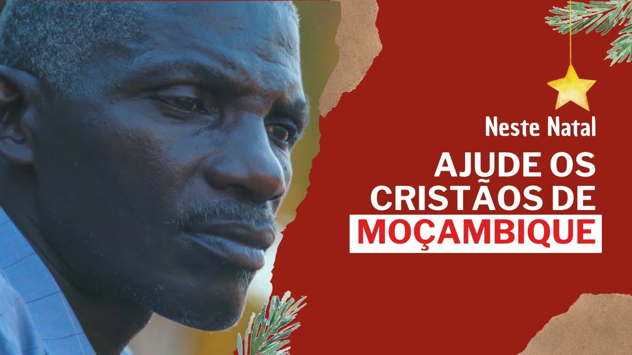 Neste Natal, ajude os cristãos de Moçambique
