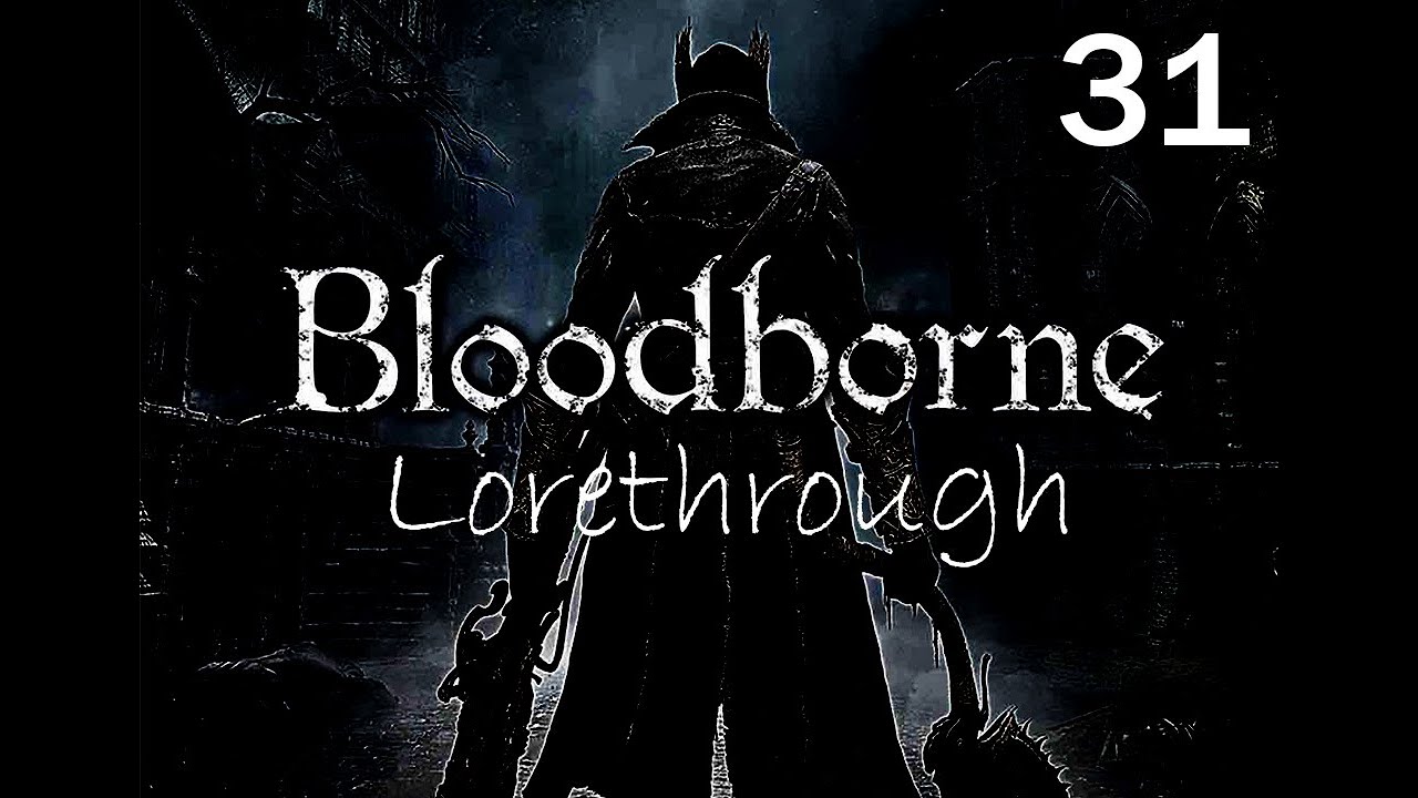 Bloodborne lorethrough 31 - Laurence, Sierota Kos |Pl Eng Sub|