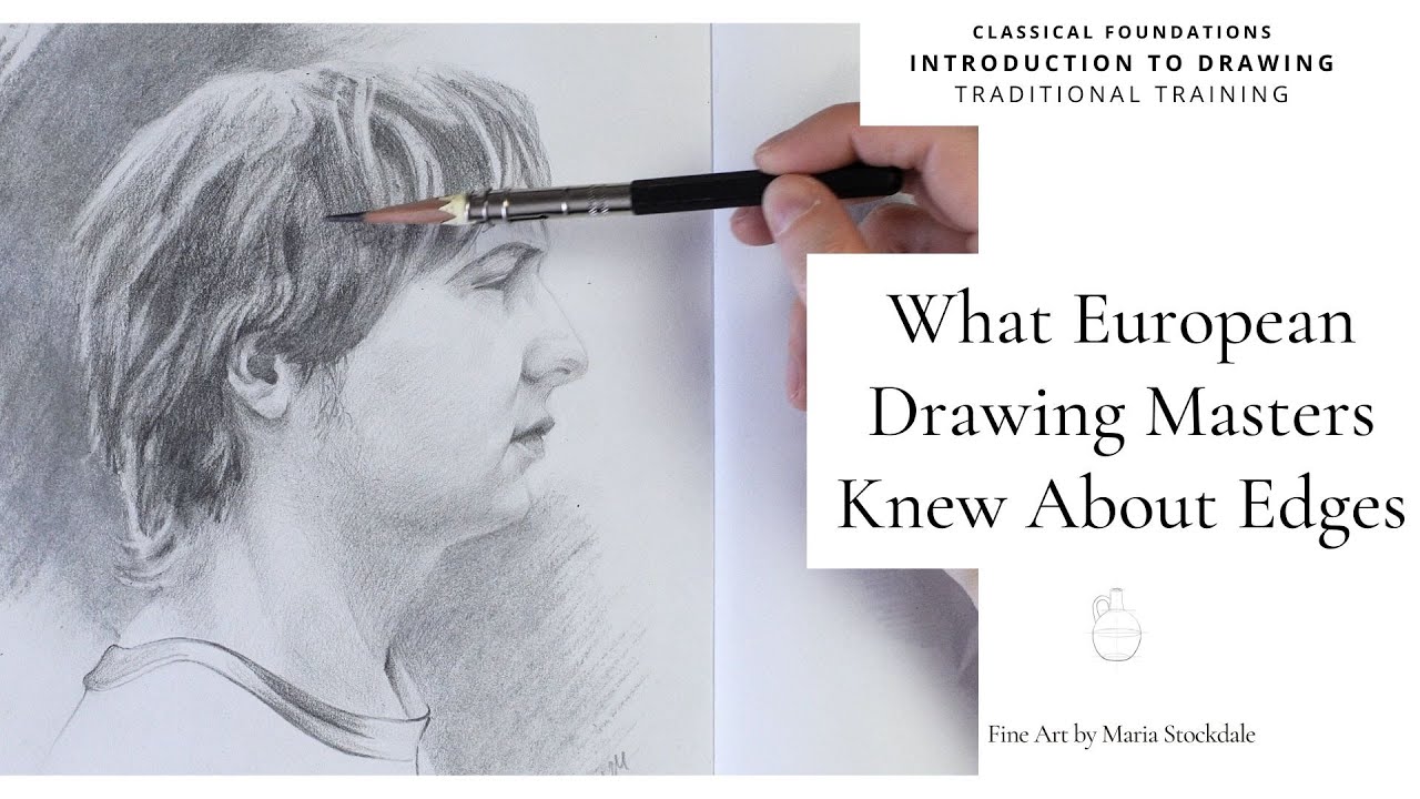 What European Drawing Masters Knew About Edges | Classical Drawing Foundations | Art basics