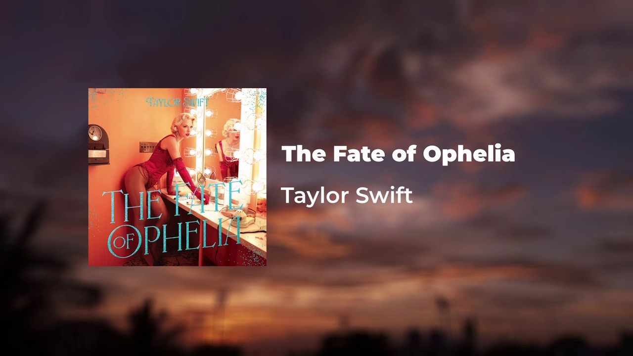 The Fate of Ophelia – Taylor Swift (lyrics)