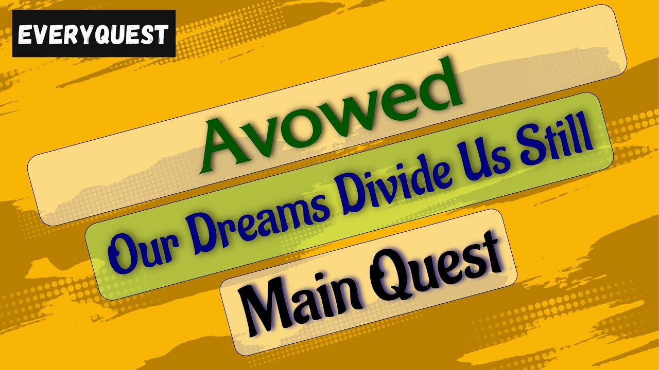 Let's Play - Everyquest - Avowed - Our Dreams Divide Us Still