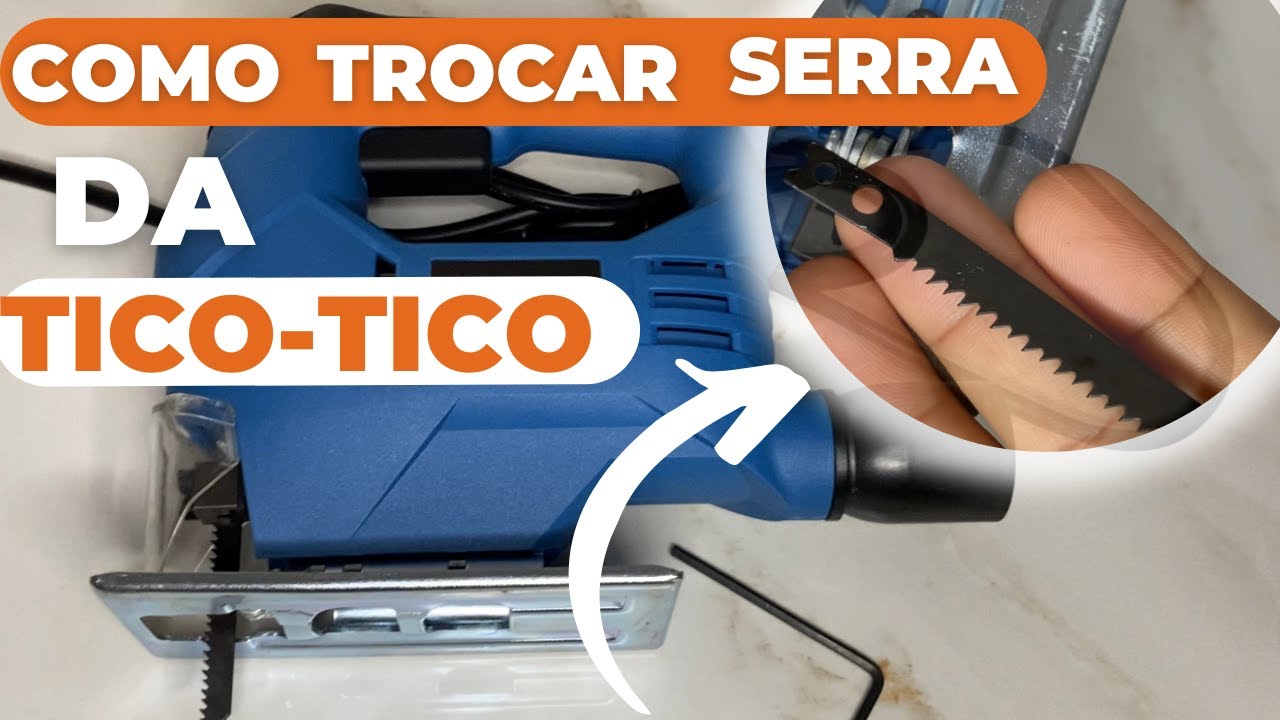 COMO TROCAR A  SERRA DA TICO-TICO (muito simples e rápido)