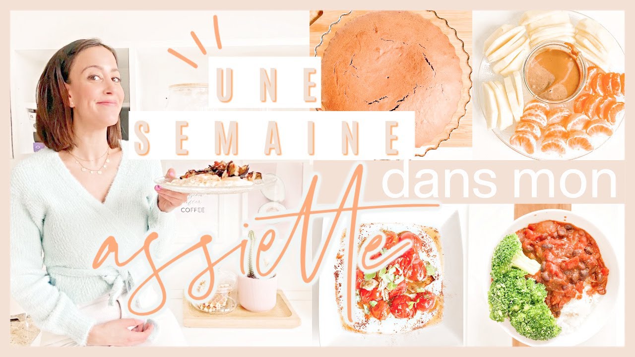 UNE SEMAINE dans mon assiette healthy et gourmande | Anibellie