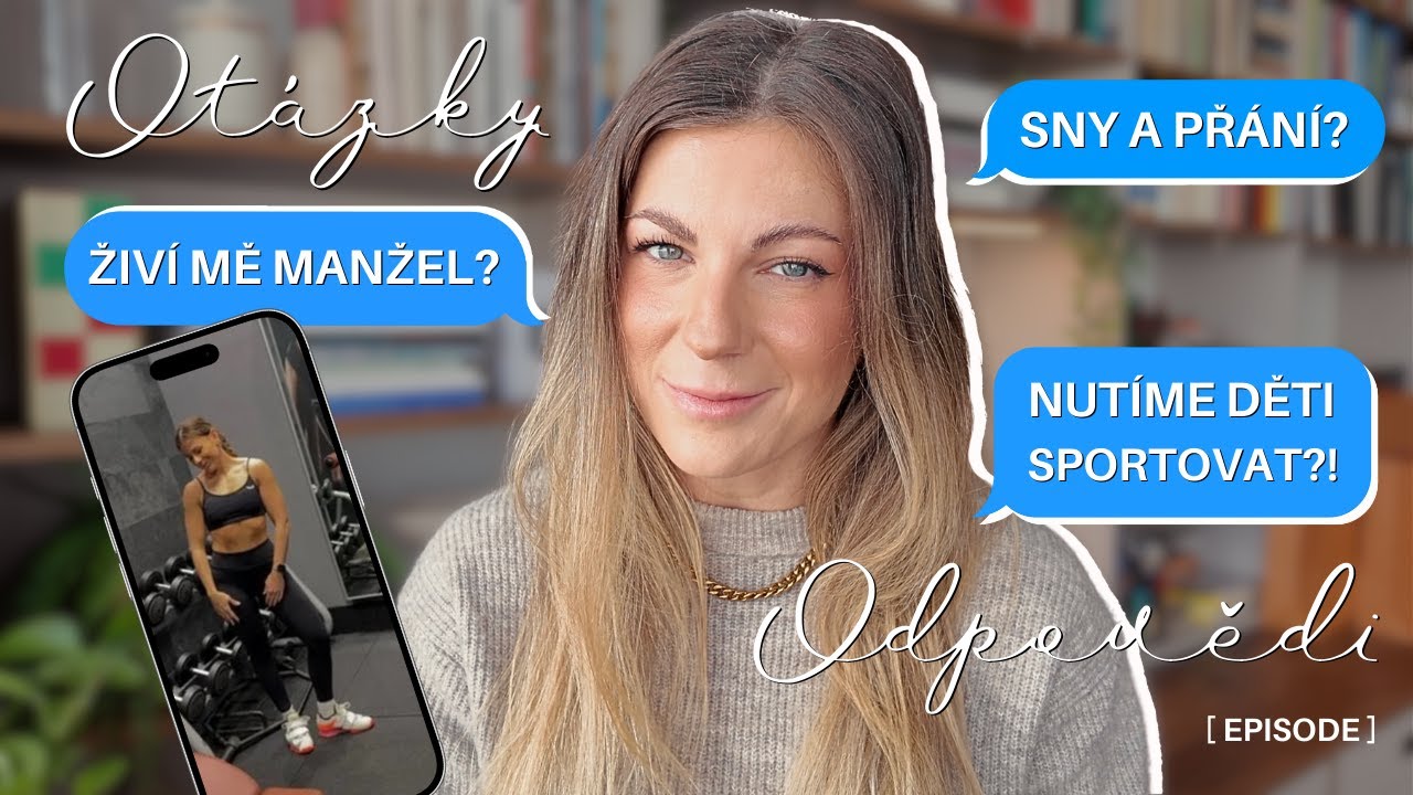 Odpovědi na vaše otázky! Finance, výchova, wishlist, hubnutí, zimní forma 😇