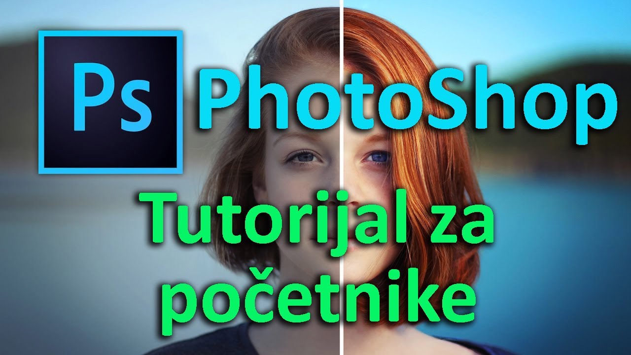 Photoshop tutorijal za početnike Photo shop lekcije na srpskom hrvatskom bosanskom