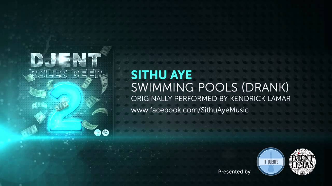 Sithu Aye - Swimming Pools (by Kendrick Lamar)