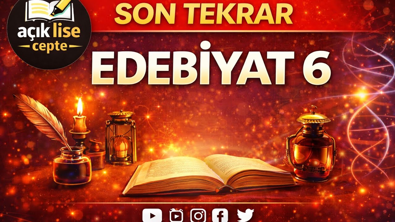 Açık Lise Edebiyat 6 – Sınav Öncesi Son Tekrar | En Çok Çıkan Konular