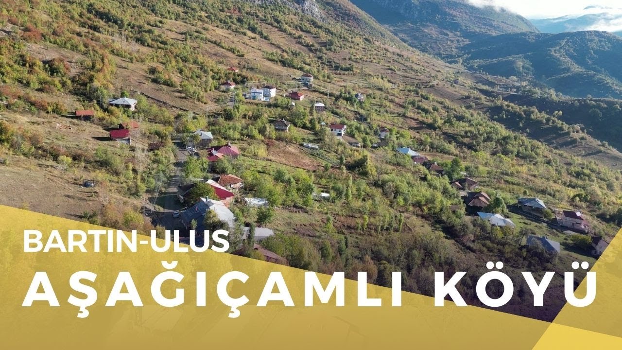 AŞAĞIÇAMLI  KÖYÜ BARTIN / ULUS