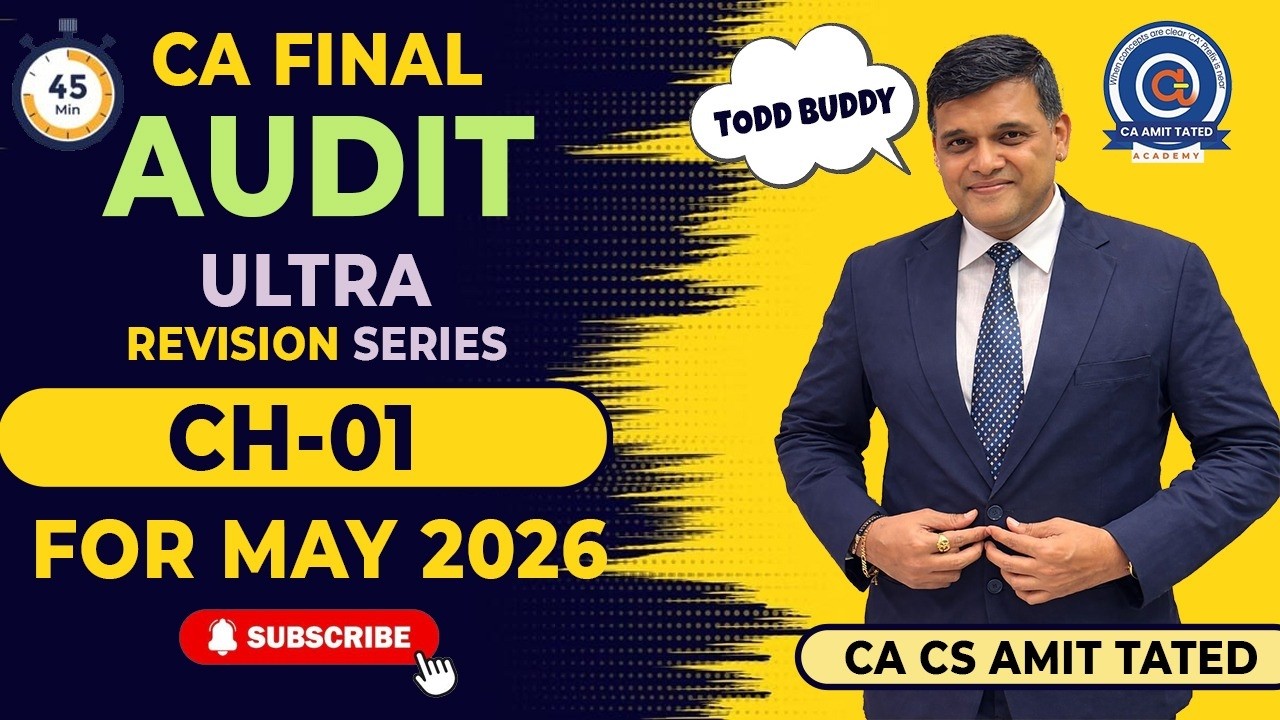 CH - 1 IN 45 Minutes | CA FINAL AUDIT ULTRA REVISION SERIES | FOR JAN & MAY - 26 BY CA AMIT TATED