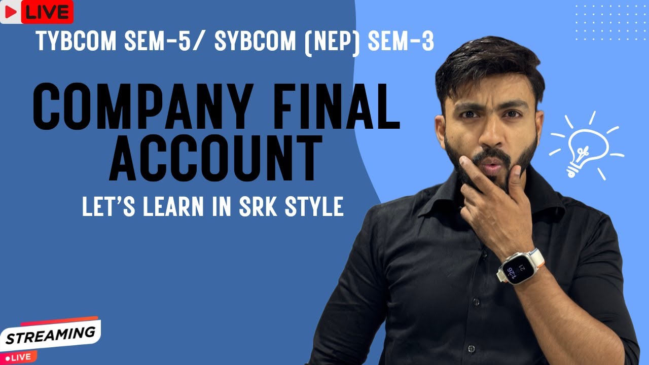 DAY 8 Company Final Accounts TYBCOM Sem 5 | Easy Method + Tricks | Full Concept Ek Hi Video&rdquo;