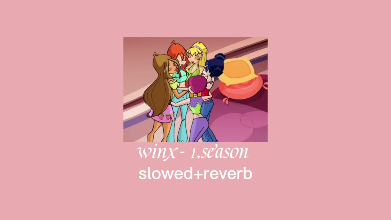 winx -1. sezon jenerik (slowed+reverb)🧚🏼‍♀️