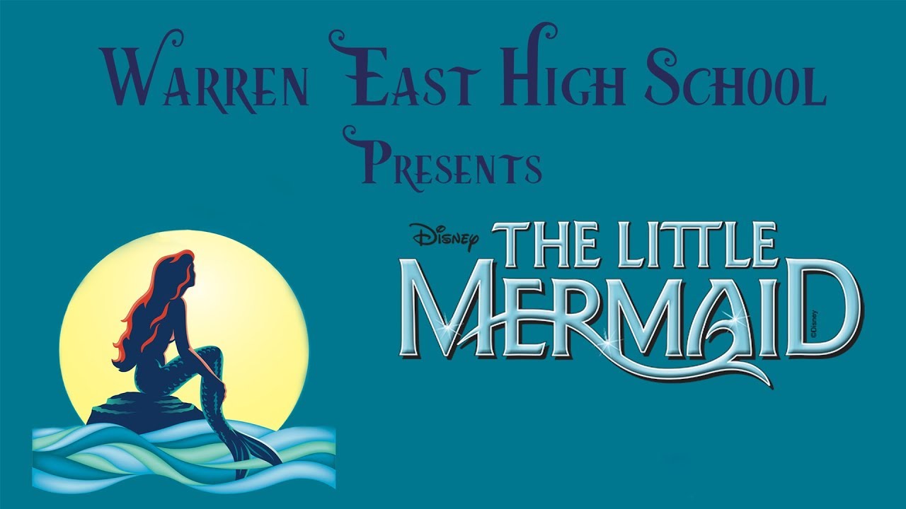 Warren East High School Presents Disney's The Little Mermaid