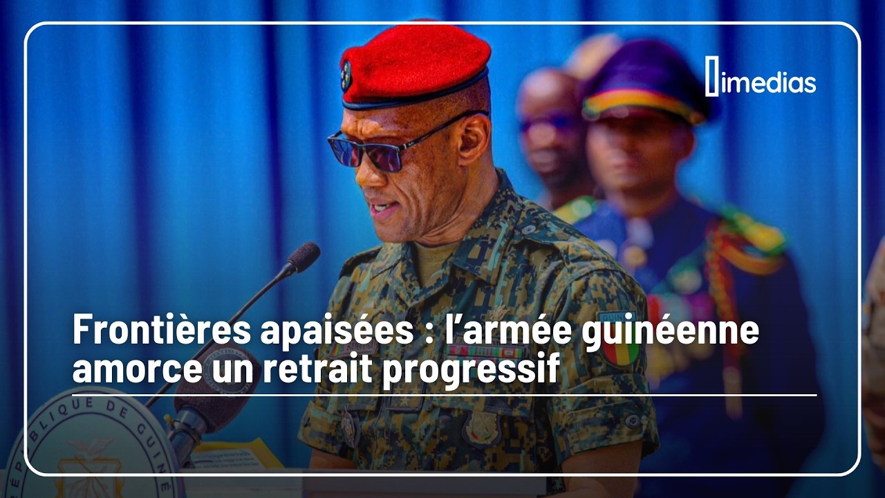 Frontières apaisées : l’armée guinéenne amorce un retrait progressif