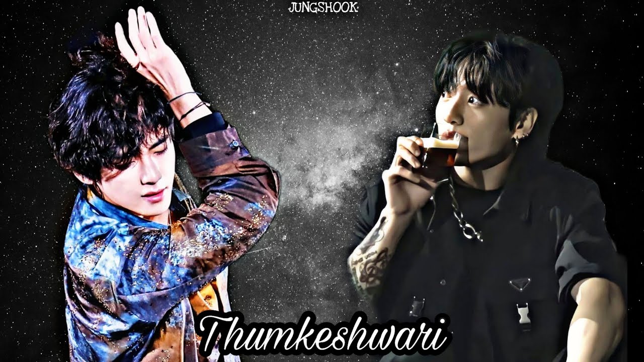 Thumkeshwari ~ Taekook fmv