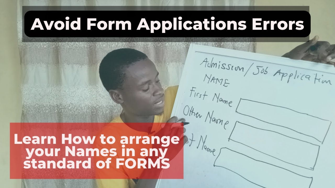 Avoid Application Errors: How to Arrange names Correctly When Filling Forms