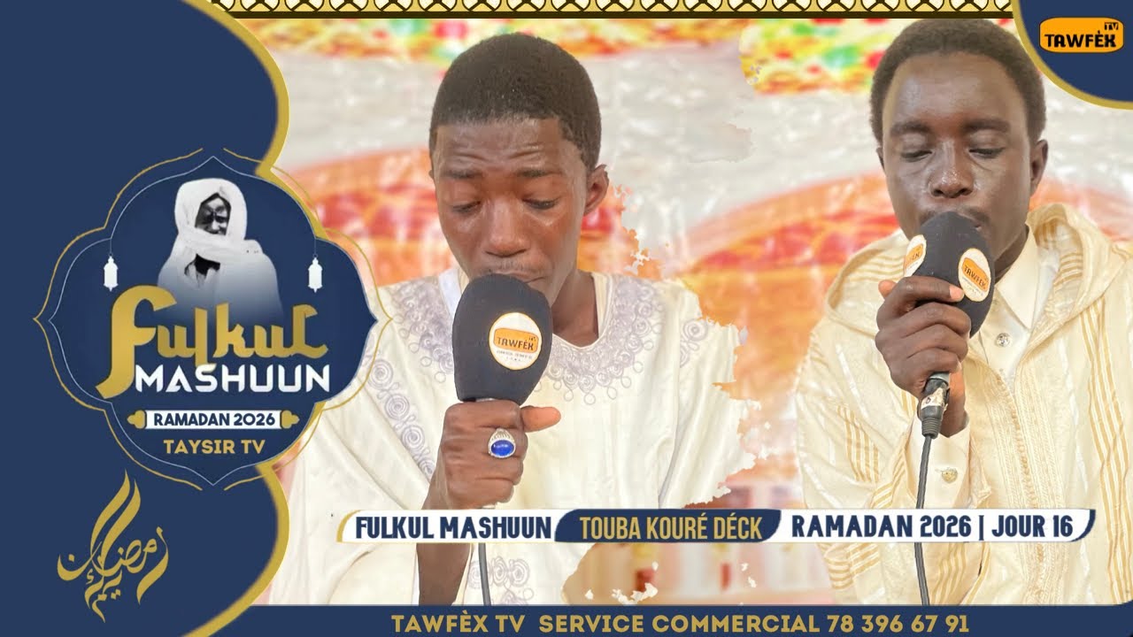 🟠FULKUL MASHUUN TOUBA KOURE DECK | S KHADIM MBOW et S MOR MBOW JOUR 16   RAMADAN 2026