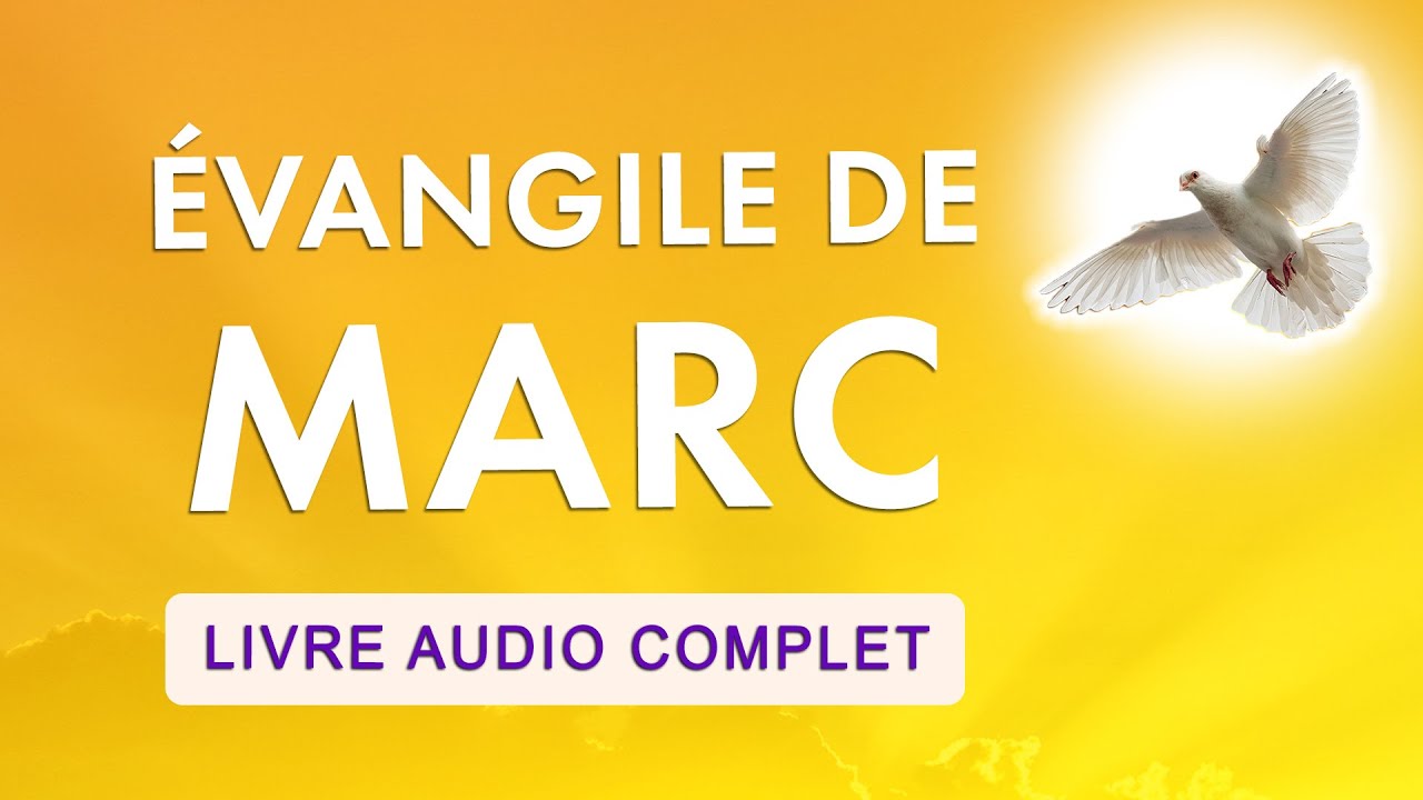 ÉVANGILE de MARC 🙏 LIVRE AUDIO COMPLET 🙏 NOUVEAU TESTAMENT