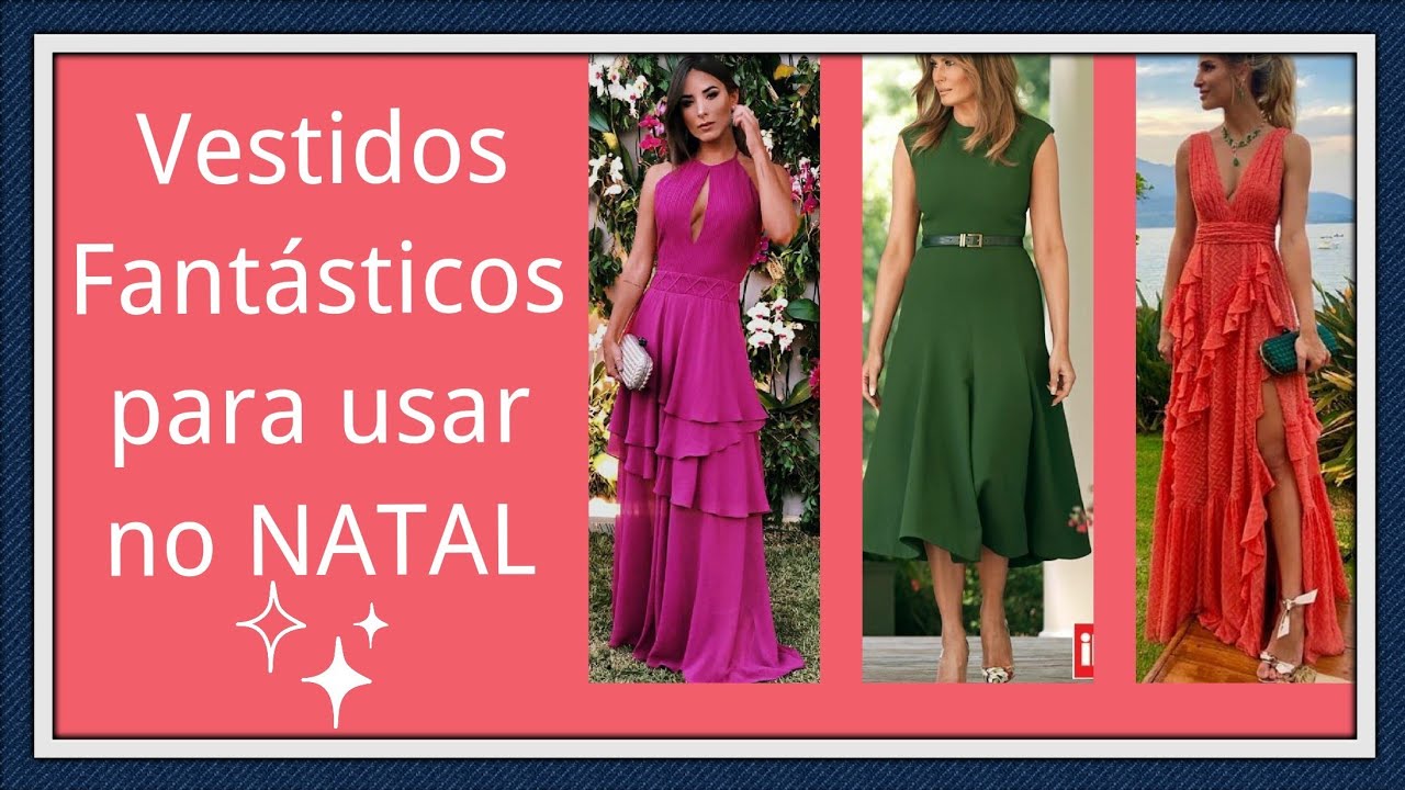 VESTIDOS FANTÁSTICOS  - para usar no Natal