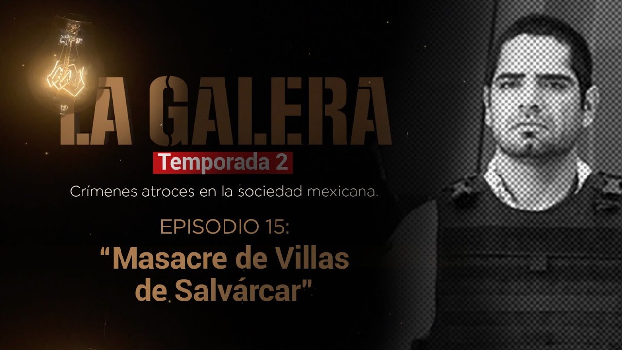 “La Masacre de Villas de Salvárcar”; eran estudiantes y los confundieron con narcos | #LaGalera