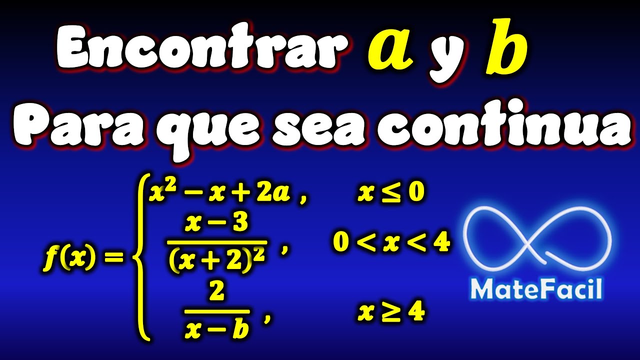 Encontrar los Valores de a y b para sea Continua - Función a Trozos