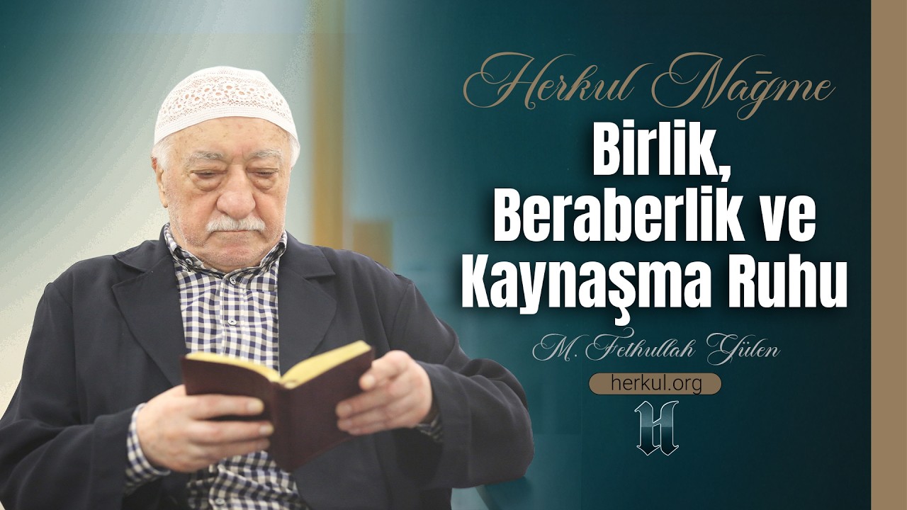 Nağme - 583 - | Birlik, Beraberlik ve Kaynaşma Ruhu | M. Fethullah Gülen | (2024/06/15)
