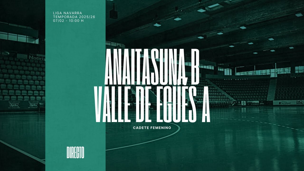ANAITASUNA B vs VALLE DE EGÜÉS A | Infantil Masculino | Liga Navarra | 07.02.2026