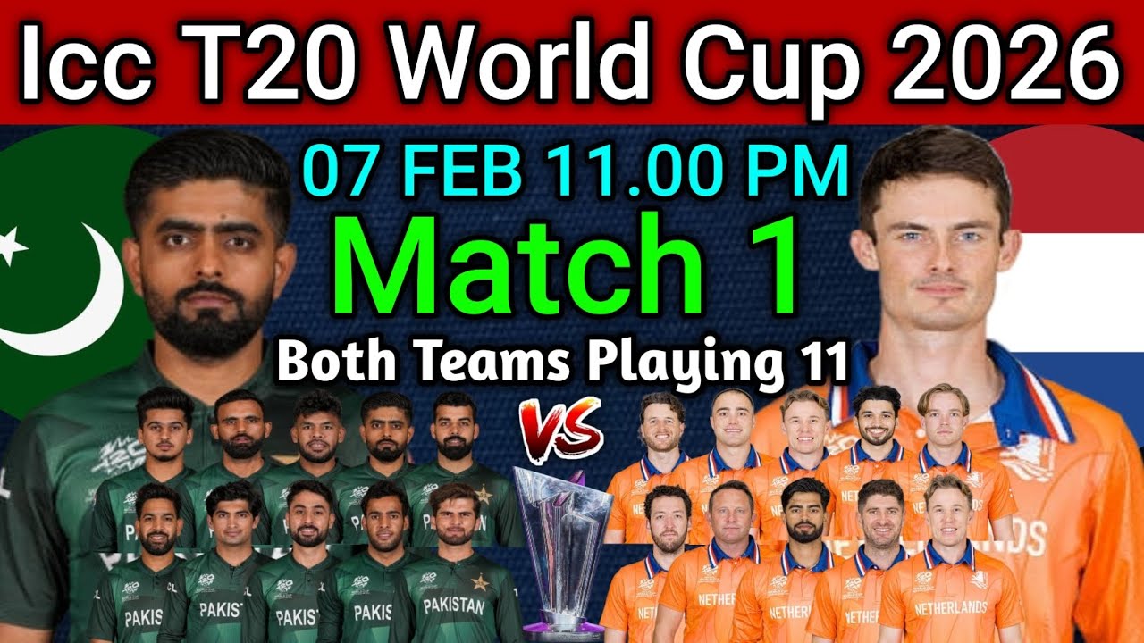Icc T20 World Cup 2026 | Match 1 PAK vs NED Playing 11 | PAK vs NED Confirm Final Playing 11 