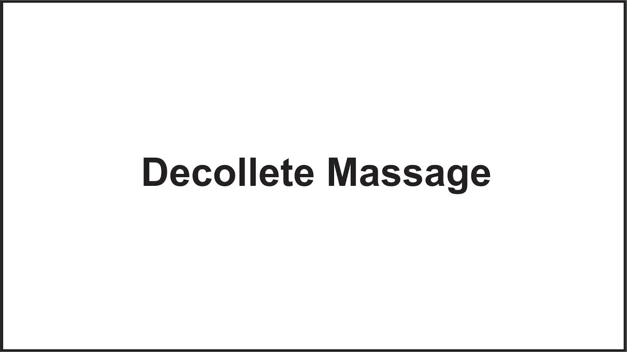 B82172 - Cosmetology: Decollete massage
