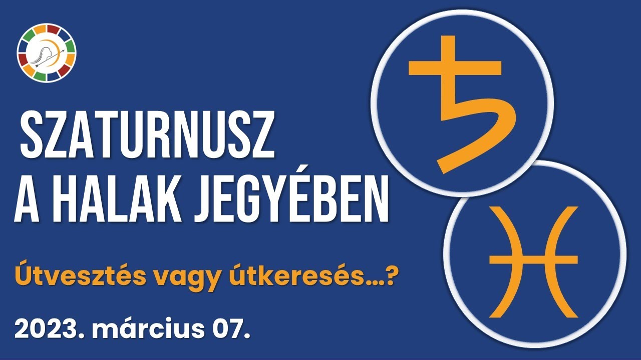 SZATURNUSZ A HALAK JEGYÉBEN - Van horgonyod a KÁOSZHOZ?