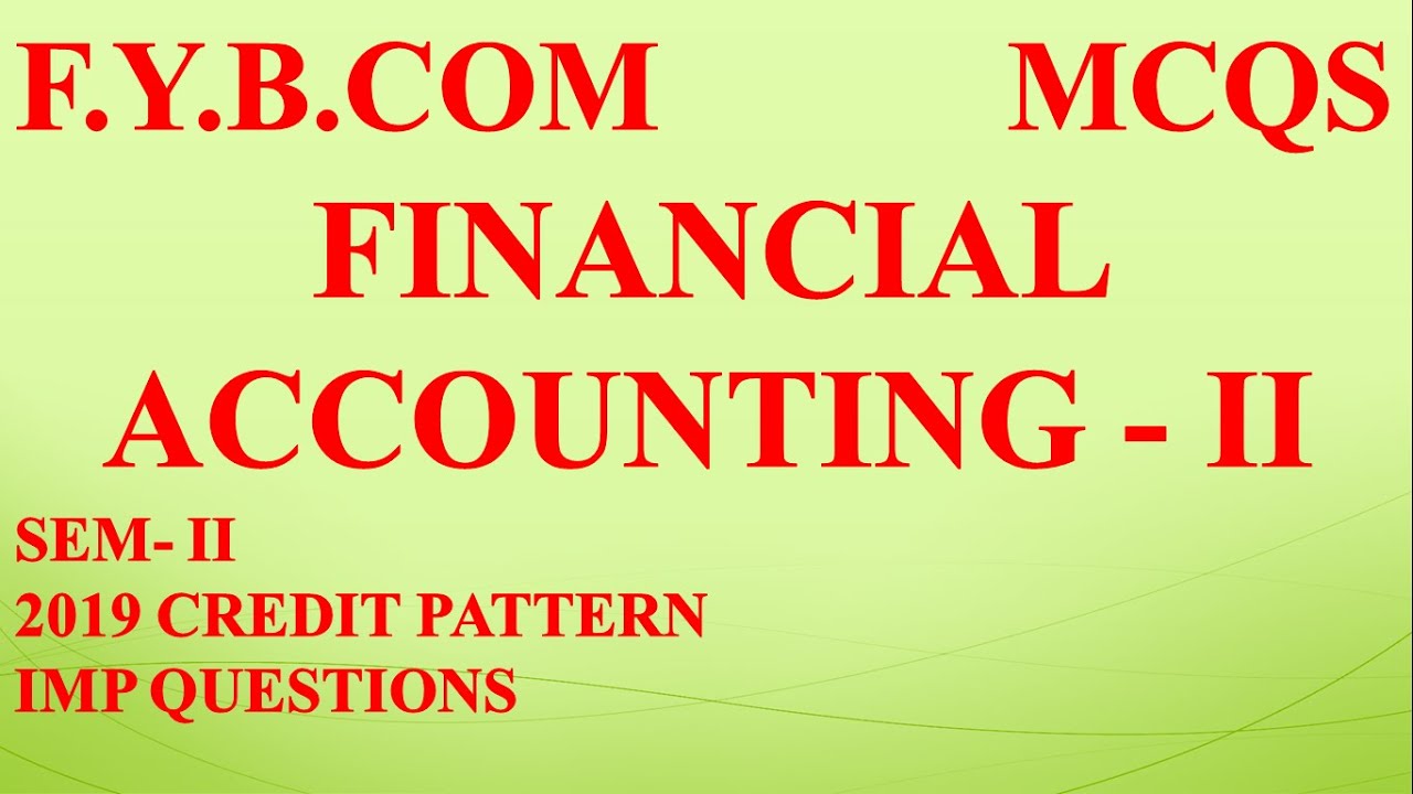 MCQ || SPPU || FYBCOM || SEM-II || FINANCIAL ACCOUNTING II || 2019 CREDIT PATTERN || IMP MCQS ||