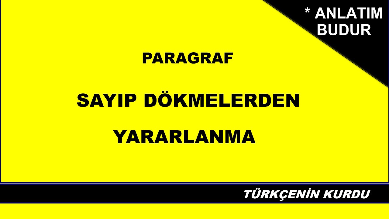 Sayıp Dökmelerden Yararlanma | Anlatım Teknikleri | Sayıp Dökmelerden Faydalanma Nedir? | Paragraf